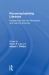 Reconceptualizing Libraries : Perspectives from the Information and Learning Sciences