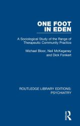 One Foot in Eden : A Sociological Study of the Range of Therapeutic Community Practice