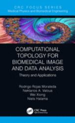 Computational Topology for Medical Image and Data Analysis