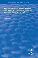 African-American Blues Rhythm and Blues Gospel and Zydeco on Film and Video 1924-1997