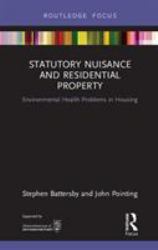 Statutory Nuisance and Residential Property : Environmental Health Problems in Housing