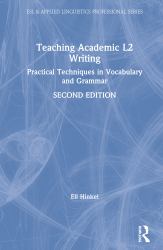 Teaching Academic L2 Writing : Practical Techniques in Vocabulary and Grammar