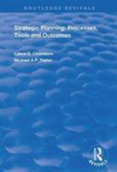 Strategic Planning : Processes Tools and Outcomes