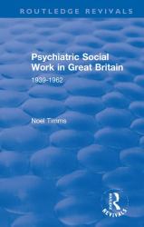Psychiatric Social Work in Great Britain : 1939-1962