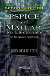 PSPICE and MATLAB for Electronics : An Integrated Approach, Second Edition