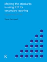 Meeting the Standards in Using ICT for Secondary Teaching : A Guide to the ITTNC