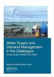 Water Supply and Demand Management in the Galápagos : A Case Study of Santa Cruz Island