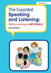 The Essential Speaking and Listening : Talk for Learning at Key Stage 2
