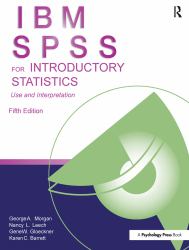 IBM SPSS for Introductory Statistics : Use and Interpretation, Fifth Edition