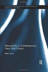 Masculinity in Contemporary New York Fiction