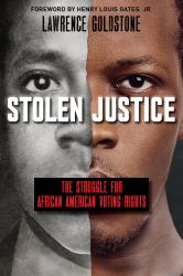 Stolen Justice: the Struggle for African American Voting Rights (Scholastic Focus)