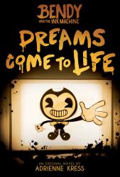 Dreams Come to Life: an AFK Book (Bendy #1)