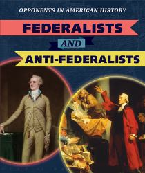 Federalists and Anti-Federalists