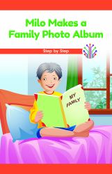 Milo Makes a Family Photo Album : Step by Step