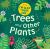 Trees and Other Plants