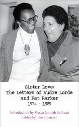 Sister Love : The Letters of Audre Lorde and Pat Parker 1974-1989