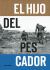 El Hijo del Pescador : El Espiritu de Ramon Navarro El Hijo del Pescador : El Espiritu de Ramon Navarro