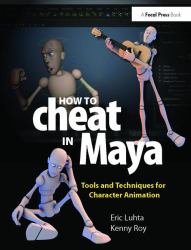 How to Cheat in Maya 2013 : Tools and Techniques for Character Animation