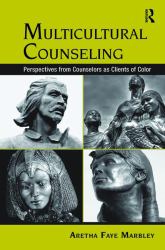 Multicultural Counseling : Perspectives from Counselors As Clients of Color