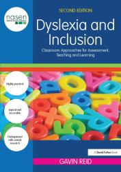 Dyslexia and Inclusion : Classroom Approaches for Assessment, Teaching and Learning