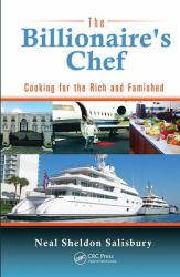The Billionaire's Chef : Cooking for the Rich and Famished