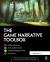 The Game Narrative Toolbox The Game Narrative Toolbox