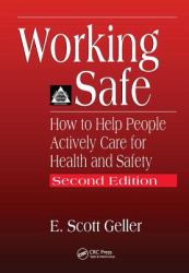 Working Safe : How to Help People Actively Care for Health and Safety, Second Edition
