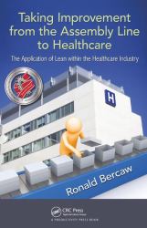 Taking Improvement from the Assembly Line to Healthcare : The Application of Lean Within the Healthcare Industry