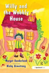 Willy and the Wobbly House : A Story for Children Who Are Anxious or Obsessional