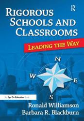 Rigorous Schools and Classrooms : Leading the Way
