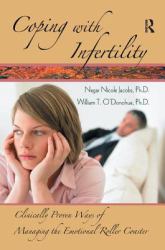 Coping with Infertility : Clinically Proven Ways of Managing the Emotional Roller Coaster