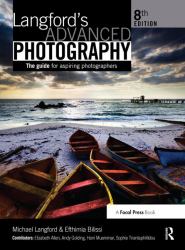 Langford's Advanced Photography : The Guide for Aspiring Photographers