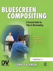 Bluescreen Compositing : A Practical Guide for Video and Moviemaking