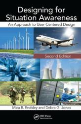Designing for Situation Awareness : An Approach to User-Centered Design, Second Edition