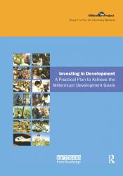 Un Millennium Development Library: Investing in Development : A Practical Plan to Achieve the Millennium Development Goals