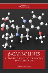β-Carbolines : A Privileged Scaffold for Modern Drug Discovery