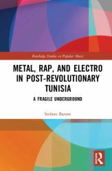 Metal Rap and Electro in Tunisia : Post-Revolution Fragile Scenes