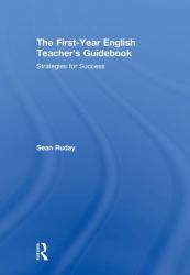 The First-Year English Teacher's Guidebook : Strategies for Success