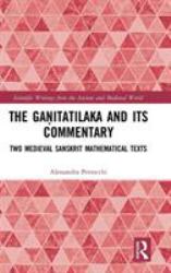 The Gaṇitatilaka and Its Commentary : Two Medieval Sanskrit Mathematical Texts