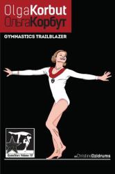 Olga Korbut : Gymnastics Trailblazer: Gymnstars Volume 10