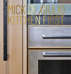 Mick de Giulio: Kitchen First