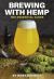 Brewing with Hemp : The Essential Guide