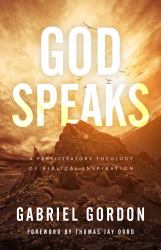 God Speaks : A Participatory Theology of Biblical Inspiration