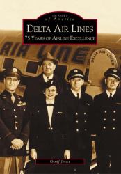 Delta Airlines : 75 Years of Airline Excellence