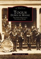 Togus : Down in Maine - The First National Veterans Home