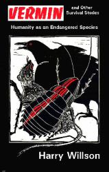 Vermin and Other Survival Stories : Humanity As an Endangered Species