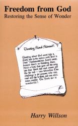 Freedom from God : Restoring the Sense of Wonder