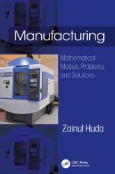 Manufacturing : Mathematical Models, Problems, and Solutions