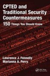CPTED and Traditional Security Countermeasures : 150 Things You Should Know