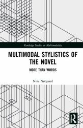 Multimodal Stylistics of the Novel : More Than Words